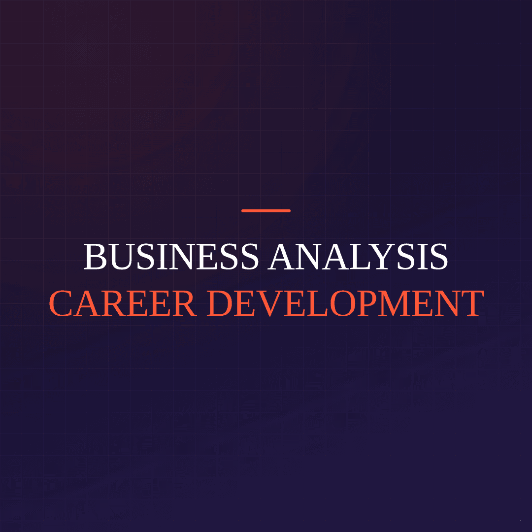 Business Analysis Career Development