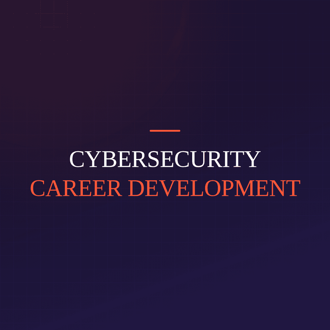 Cybersecurity Career Development